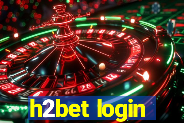 h2bet login